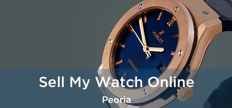  Sell My Watch Online Peoria