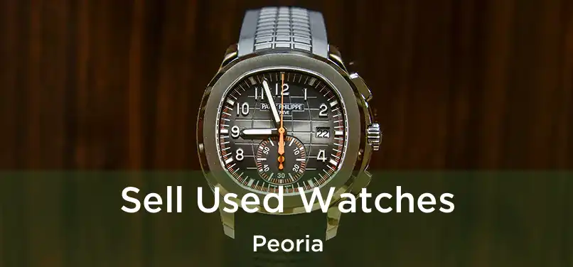  Sell Used Watches Peoria